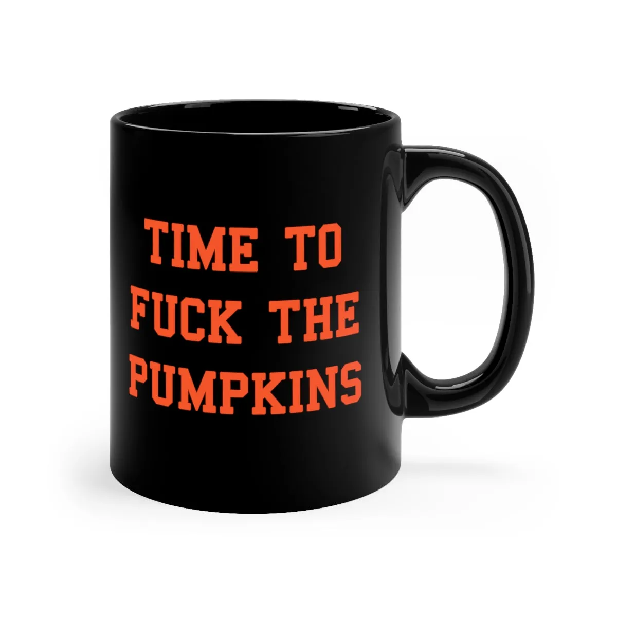 "Time to Fuck the Pumpkins" Mug